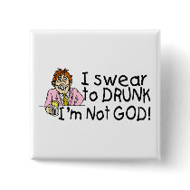 I Swear To Drunk Im Not God (Drunk Man) buttons by TorrDenaIndians I Swear To Drunk Im Not God (Drunk Man) buttons