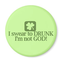 I Swear To Drunk I'm NOT God! Fridge Magnet