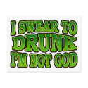 I Swear to Drunk I'm Not God Postcard