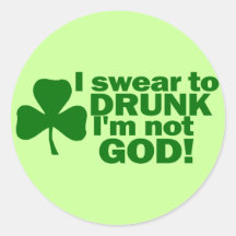 I Swear To DRUNK I'm not GOD! Round Stickers