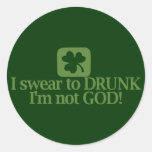I Swear To Drunk I'm NOT God! Round Stickers