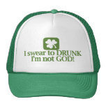 I Swear To Drunk I'm NOT God! Trucker Hat