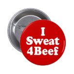 I Sweat 4 Beef Button