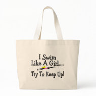 I Swim Like A Girl Try To Keep Up bag