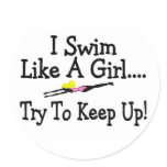 I Swim Like A Girl Try To Keep Up stickers