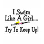 I Swim Like A Girl Try To Keep Up Tee Shirt