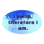 I Swim Therefore I Am Sticker