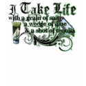 I take Life t-shirts
