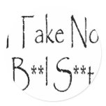 I Take No Bull Shit Stickers