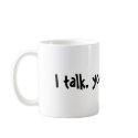 I talk, you talk, I win mug