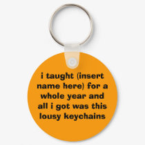 i taught (insert name here) for a whole year an... keychains by erope23 i taught (insert name here) for a whole year an... keychains