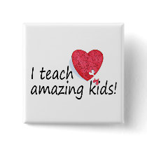 I Teach Amazing Kids Pinback Buttons