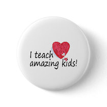 I Teach Amazing Kids buttons by TeeZazzle I Teach Amazing Kids buttons