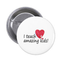 I Teach Amazing Kids Button