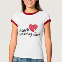 I Teach Amazing Kids Tee Shirt