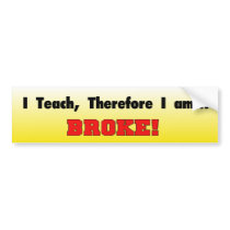 I Teach Funny Bumper Sticker bumper stickers by mariannegilliand I Teach Funny Bumper Sticker bumper stickers