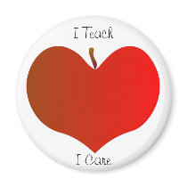 I Teach, I Care Magnet by Mrsphillips I Teach, I Care Magnet