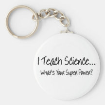 I Teach Science Whats Your Super Power Keychains