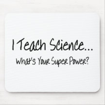 I Teach Science Whats Your Super Power Mousepad