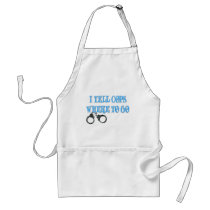 I Tell Cops Where to Go (911 Dispatcher) Apron