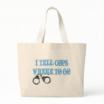 I Tell Cops Where to Go (911 Dispatcher) Canvas Bags