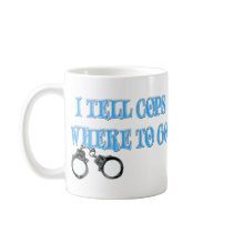 I Tell Cops Where to Go (911 Dispatcher) Mugs