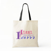 I Text, Therefore I Am bags