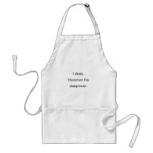 I Think Dangerous Aprons