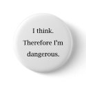 I Think Dangerous buttons
