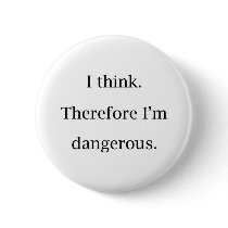 I Think Dangerous buttons by FunnyStuffStore I Think Dangerous buttons