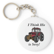 I Think His Tractor is Sexy! Key Chains