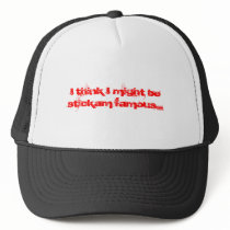 I think I might be stickam famous... hats