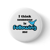 I think someone is following me buttons by megedsh I think someone is following me buttons