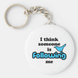 I think someone is following me key chains