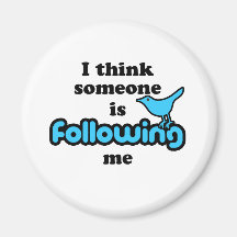 I think someone is following me magnet