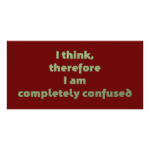 I Think, Thefore I Am Completely Confused Photo Cards