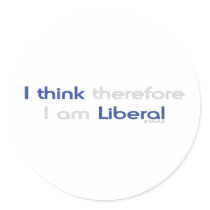 I THINK THEREFORE I AM LIBERAL stickers by turnleft I THINK THEREFORE I AM LIBERAL stickers