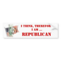 I think, therefore I am Republican bumper stickers