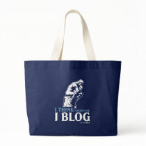 I Think, Therefore I Blog bags