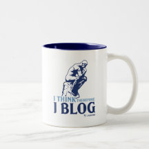 I Think, Therefore I Blog Coffee Mugs