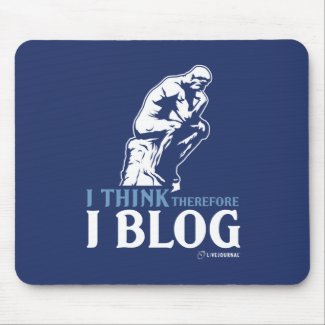 I Think, Therefore I Blog mousepad