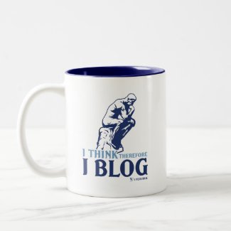 I Think, Therefore I Blog Coffee Mugs