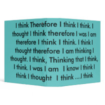 I think Therefore I think ... 3 Ring Binder