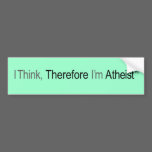 I think therefore i'm atheist bumper stickers