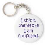 I think, therfore I am confused Key Chain