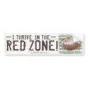 I Thrive in the Red Zone! Bumpersticker