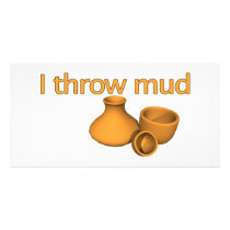 I Throw Mud photo cards