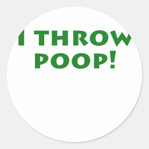 I Throw Poop Classic Round Sticker Zazzle