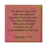 I Timothy 2:5-6 One God  Magnet