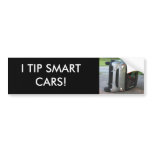 I TIP SMART CARS! BUMPER STICKERS